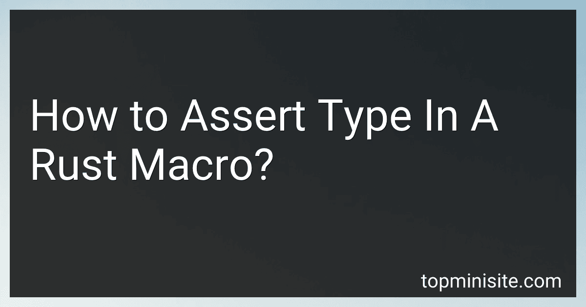 How to Assert Type In A Rust Macro? image