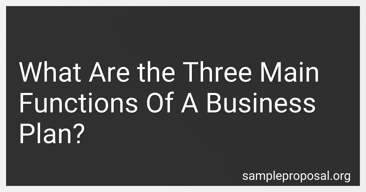 What Are the Three Main Functions Of A Business Plan? image