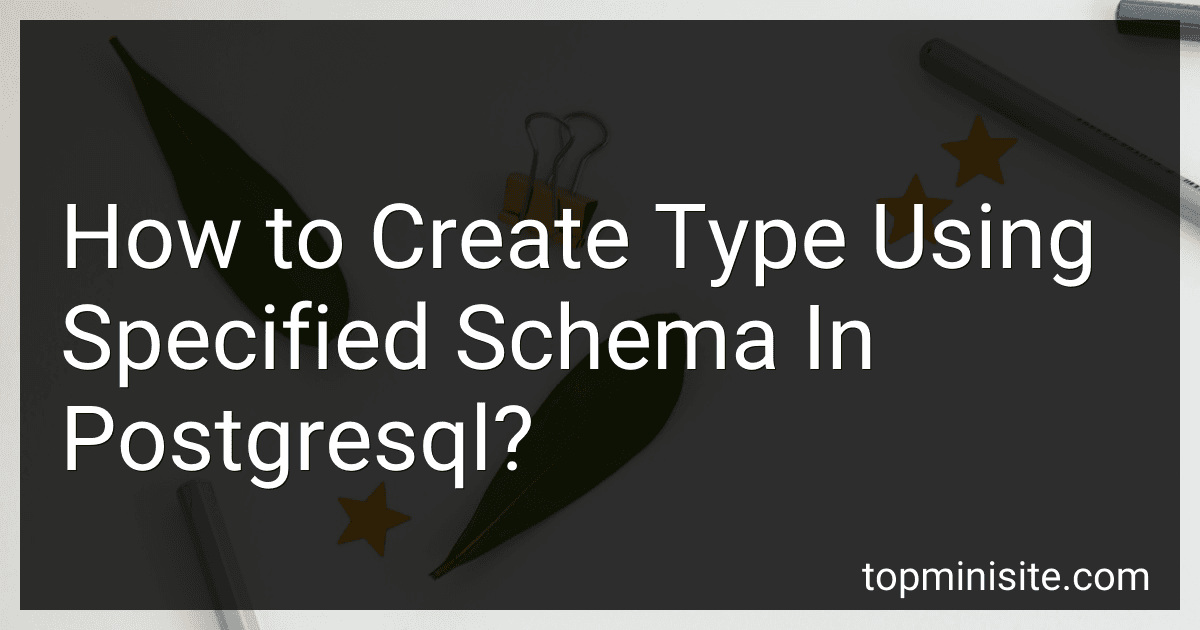 How to Create Type Using Specified Schema In Postgresql? image