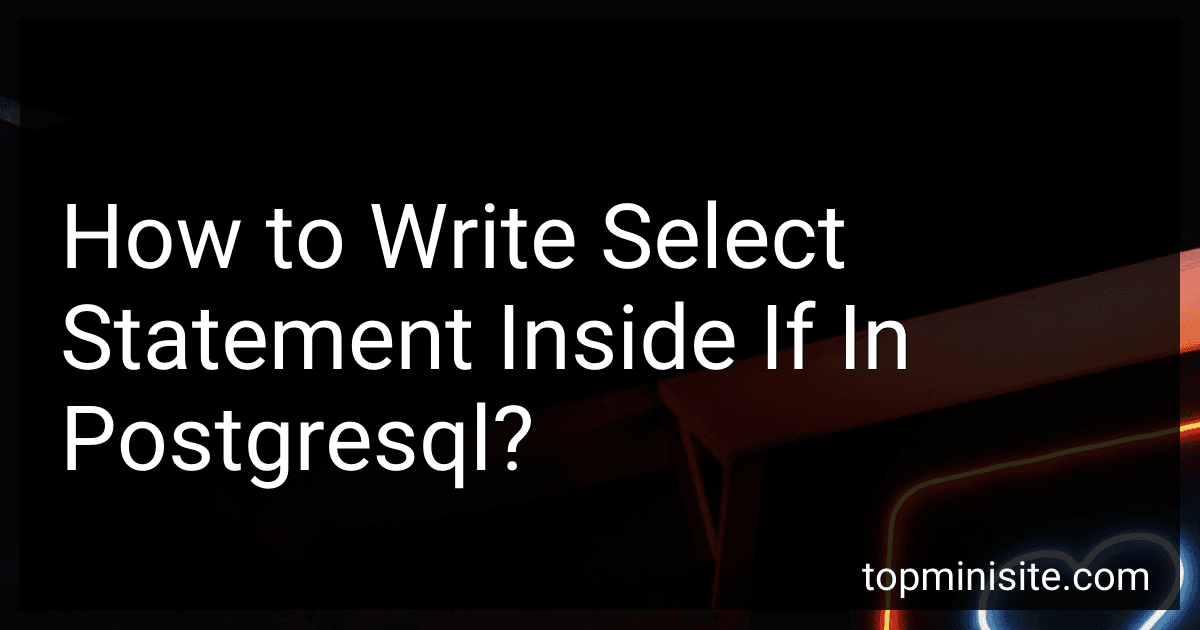 How to Write Select Statement Inside If In Postgresql? image