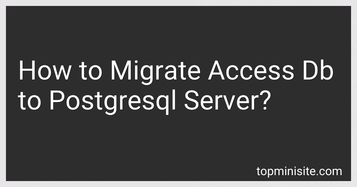 How to Migrate Access Db to Postgresql Server? preview