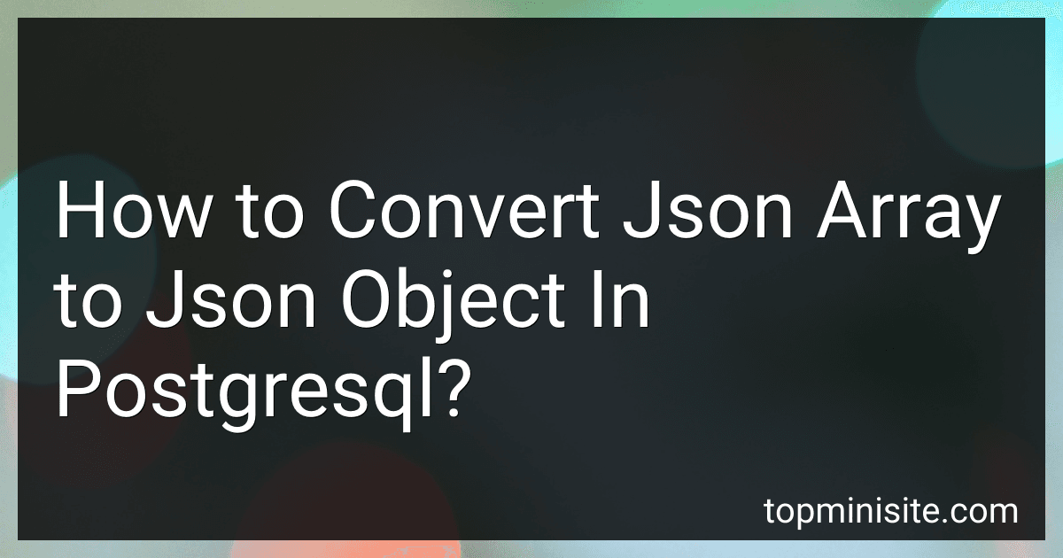 How to Convert Json Array to Json Object In Postgresql? image