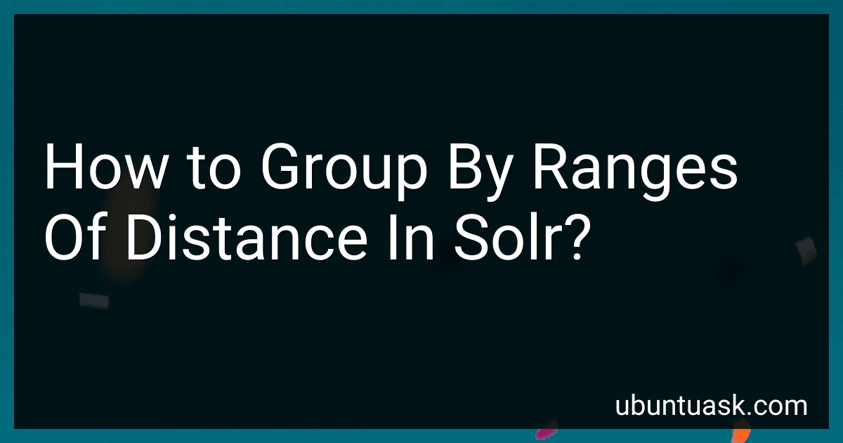 How to Group By Ranges Of Distance In Solr? image