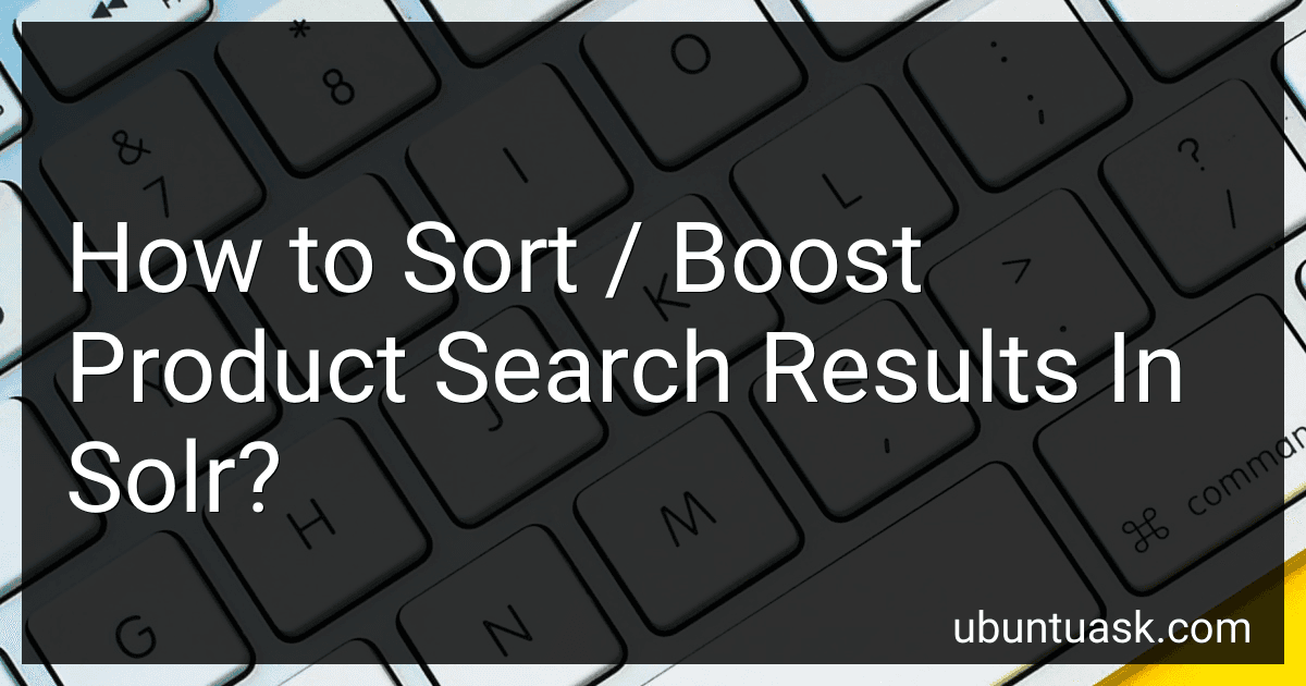 How to Sort / Boost Product Search Results In Solr? image