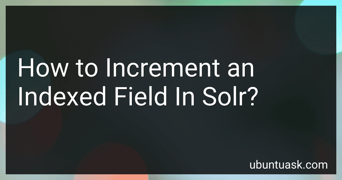 How to Increment an Indexed Field In Solr? preview