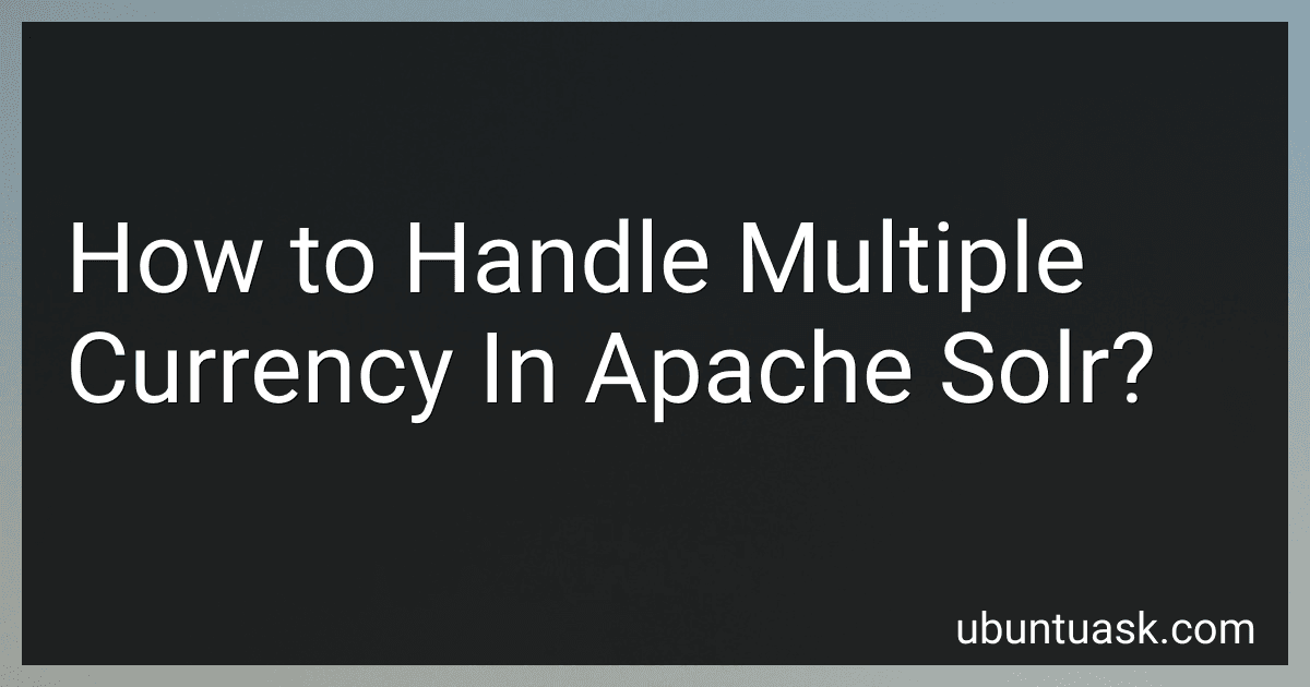 How to Handle Multiple Currency In Apache Solr? image