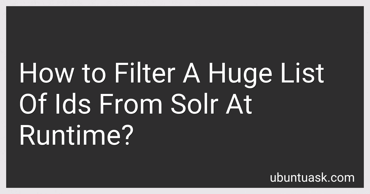 How to Filter A Huge List Of Ids From Solr At Runtime? preview