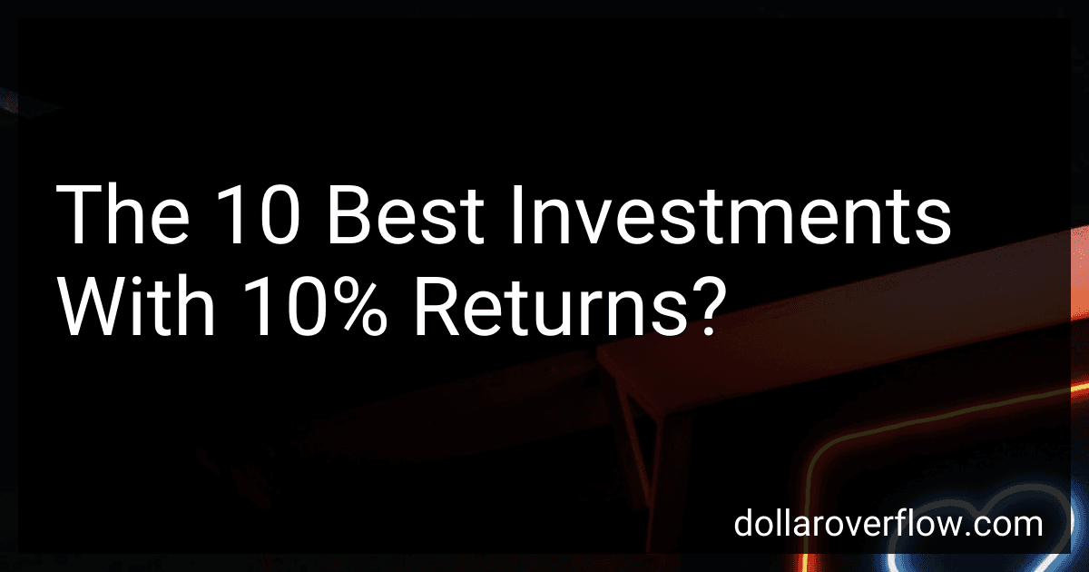 The 10 Best Investments With 10% Returns? image
