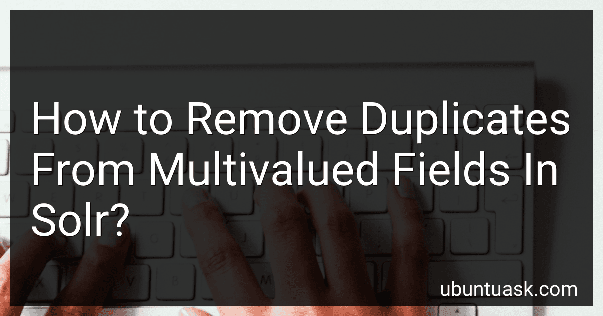 How to Remove Duplicates From Multivalued Fields In Solr? image
