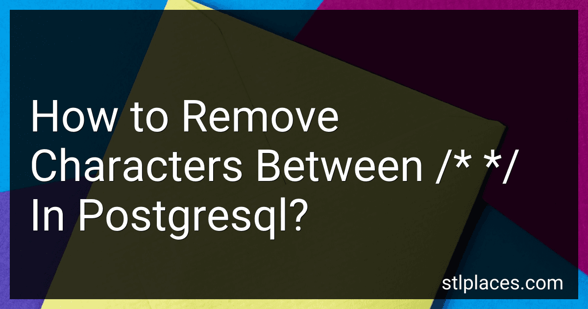How to Remove Characters Between /* */ In Postgresql? preview