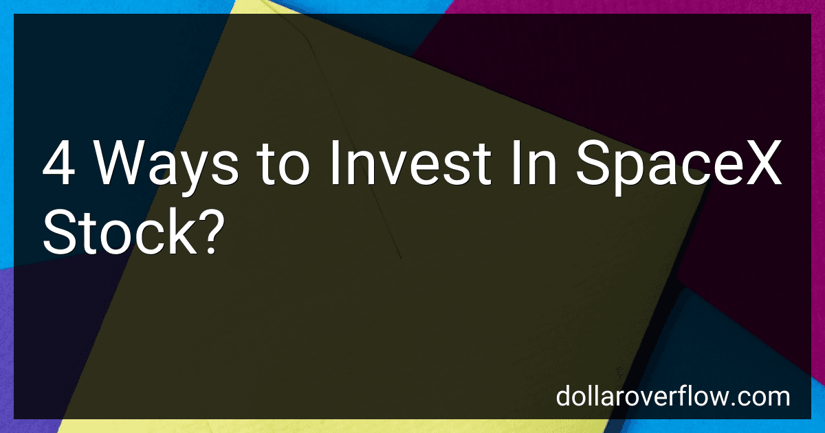 4 Ways to Invest In SpaceX Stock? image