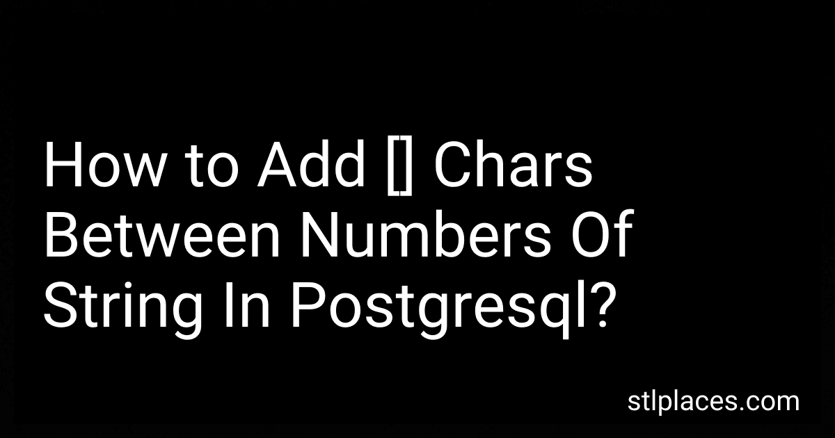 How to Add [] Chars Between Numbers Of String In Postgresql? preview