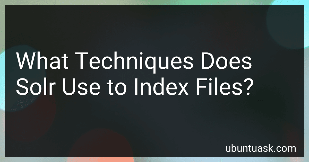 What Techniques Does Solr Use to Index Files? image
