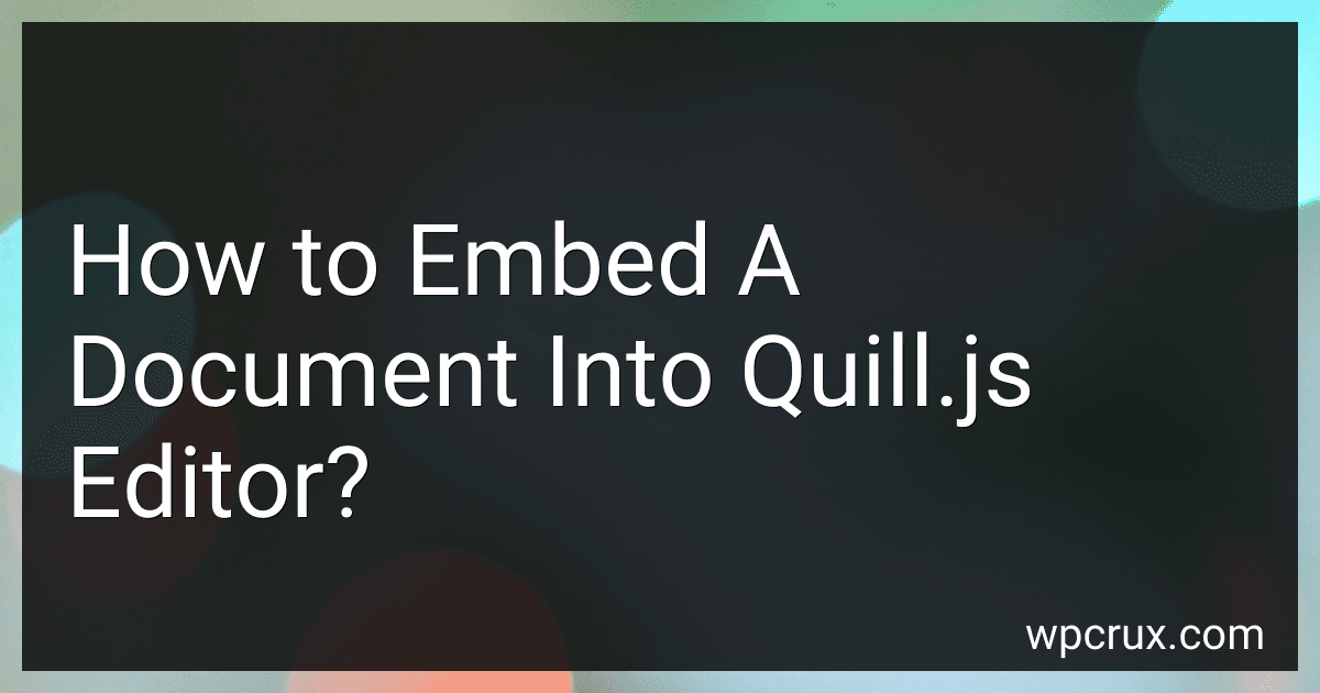 How to Embed A Document Into Quill.js Editor? image