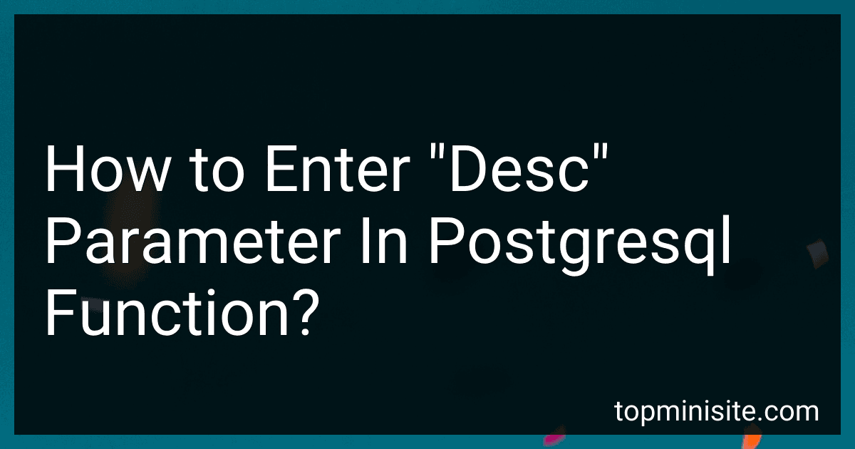 How to Enter "Desc" Parameter In Postgresql Function? preview
