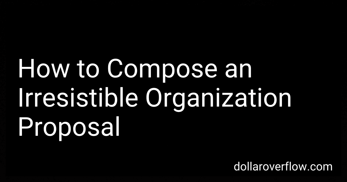 How to Compose an Irresistible Organization Proposal image