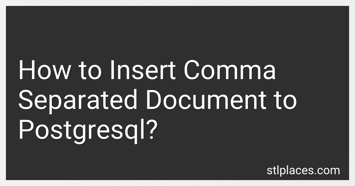 How to Insert Comma Separated Document to Postgresql? preview