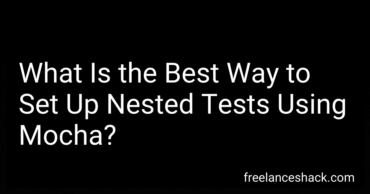 What Is the Best Way to Set Up Nested Tests Using Mocha? preview