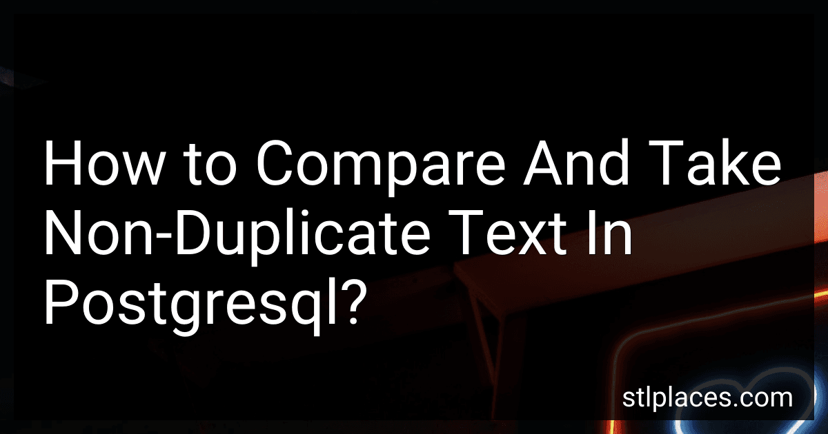 How to Compare And Take Non-Duplicate Text In Postgresql? image