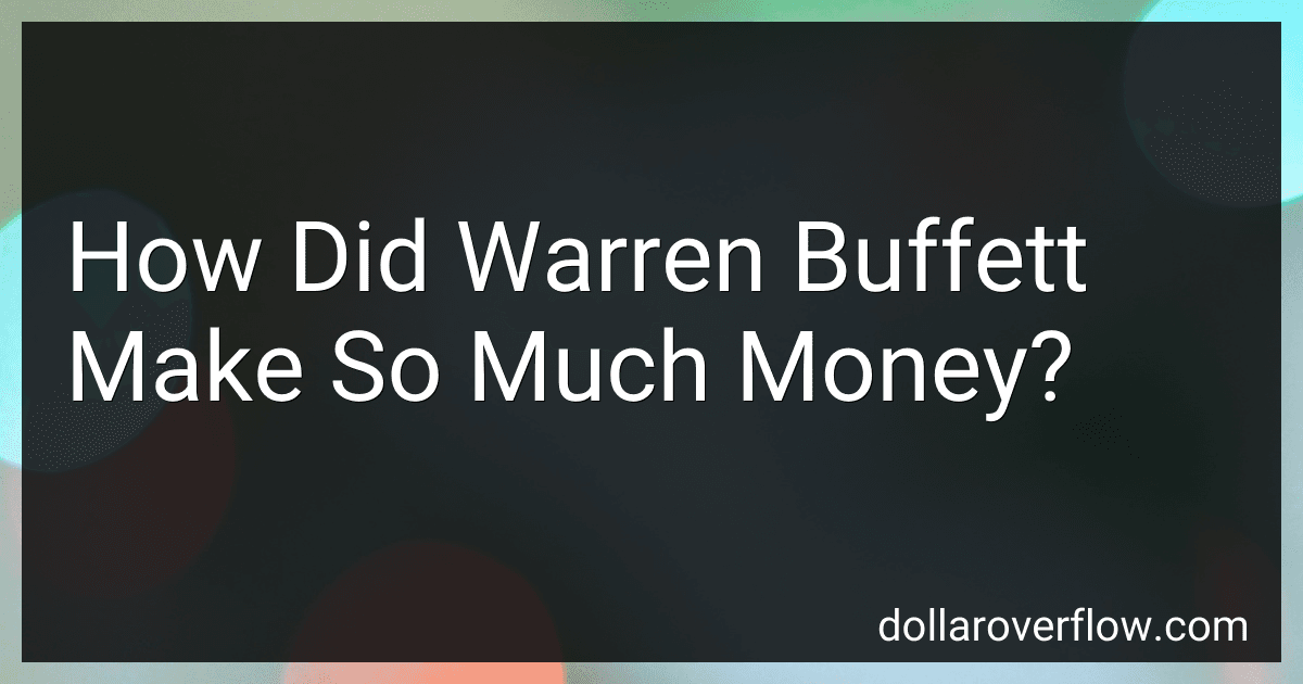 How Did Warren Buffett Make So Much Money? image