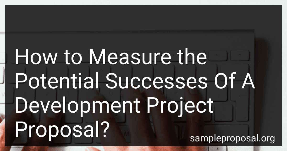 How to Measure the Potential Successes Of A Development Project Proposal? image