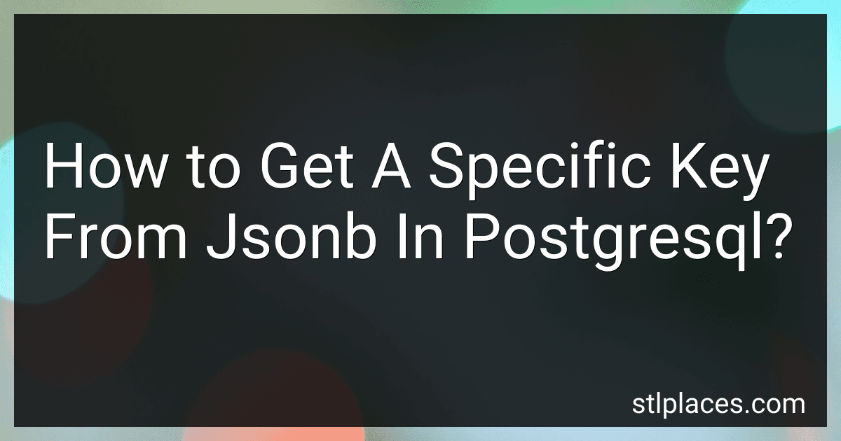 How to Get A Specific Key From Jsonb In Postgresql? preview