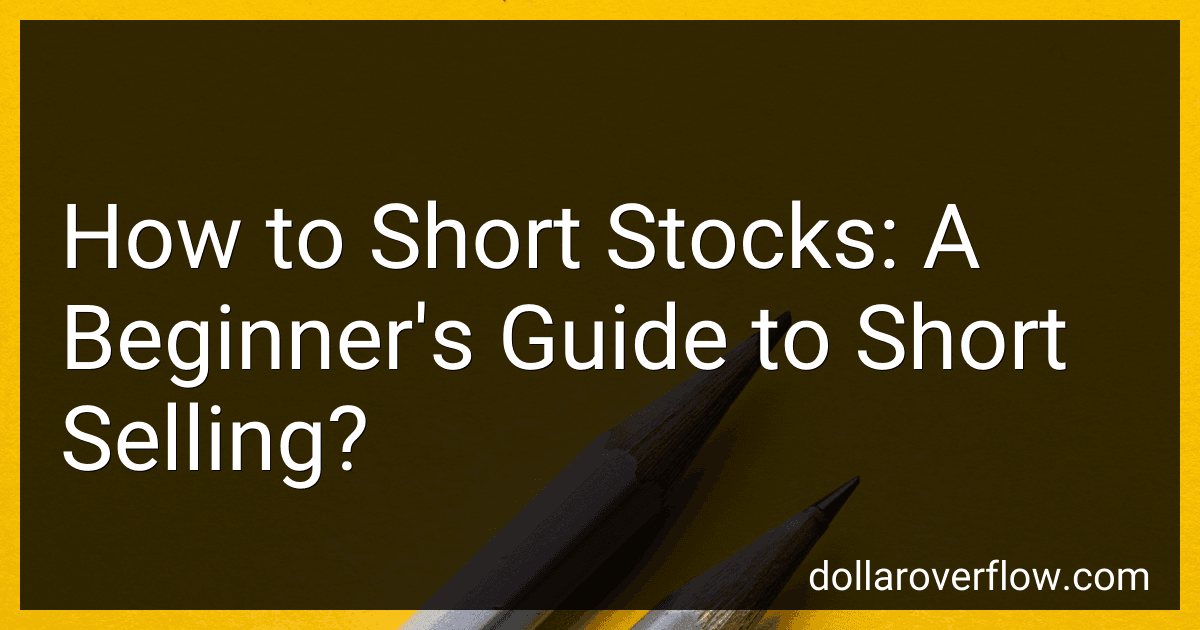 How to Short Stocks: A Beginner's Guide to Short Selling? image