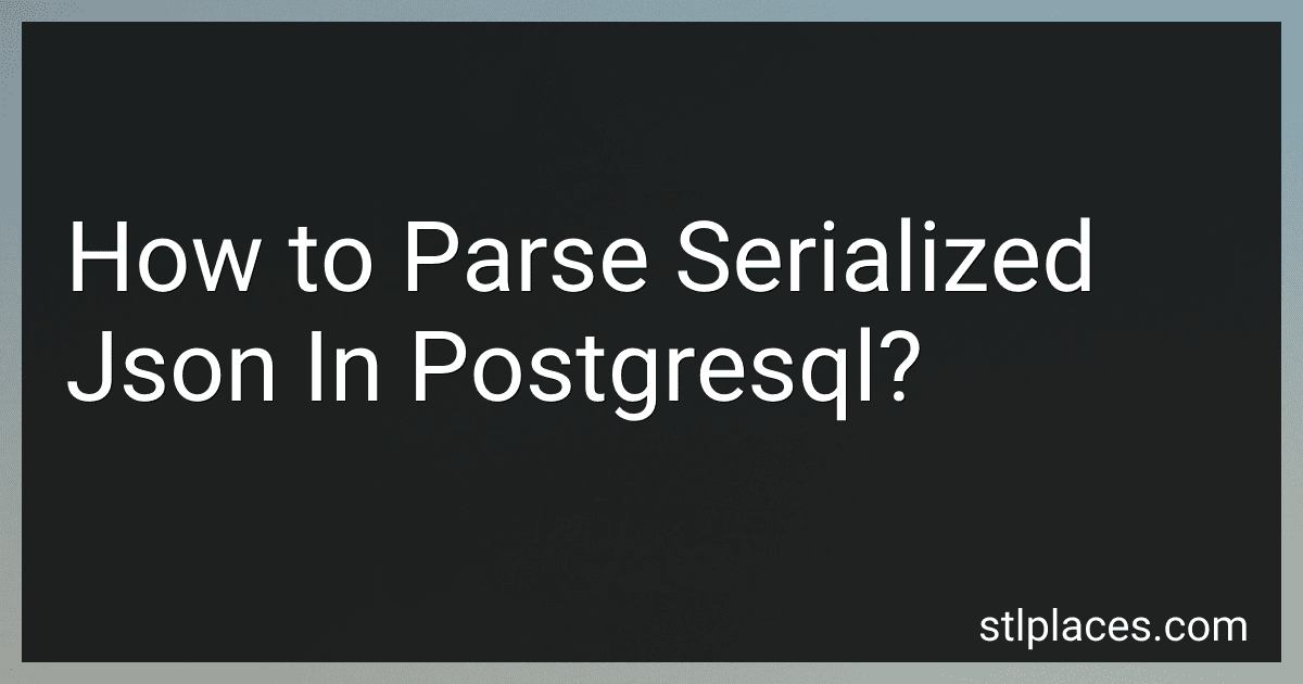 How to Parse Serialized Json In Postgresql? image