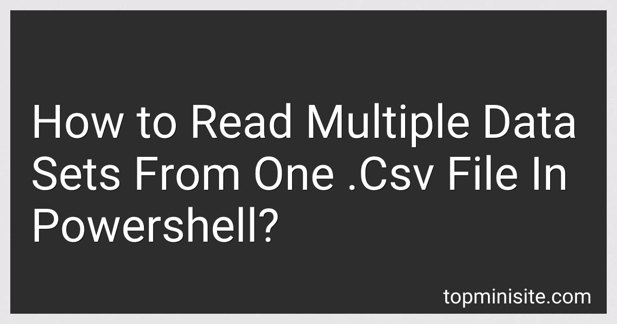 How to Read Multiple Data Sets From One .Csv File In Powershell? image
