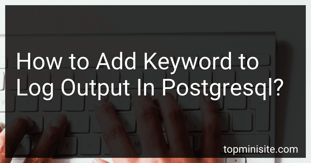 How to Add Keyword to Log Output In Postgresql? preview