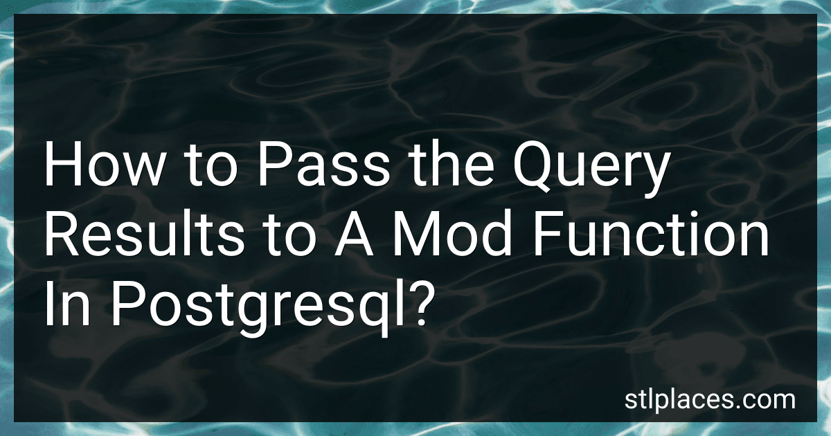 How to Pass the Query Results to A Mod Function In Postgresql? preview
