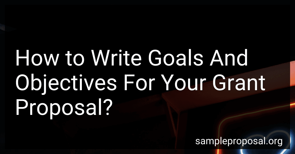 How to Write Goals And Objectives For Your Grant Proposal? image