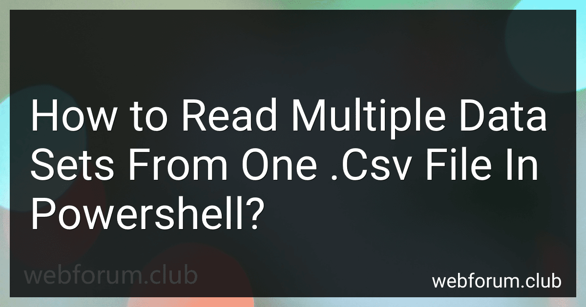 How to Read Multiple Data Sets From One .Csv File In Powershell? image