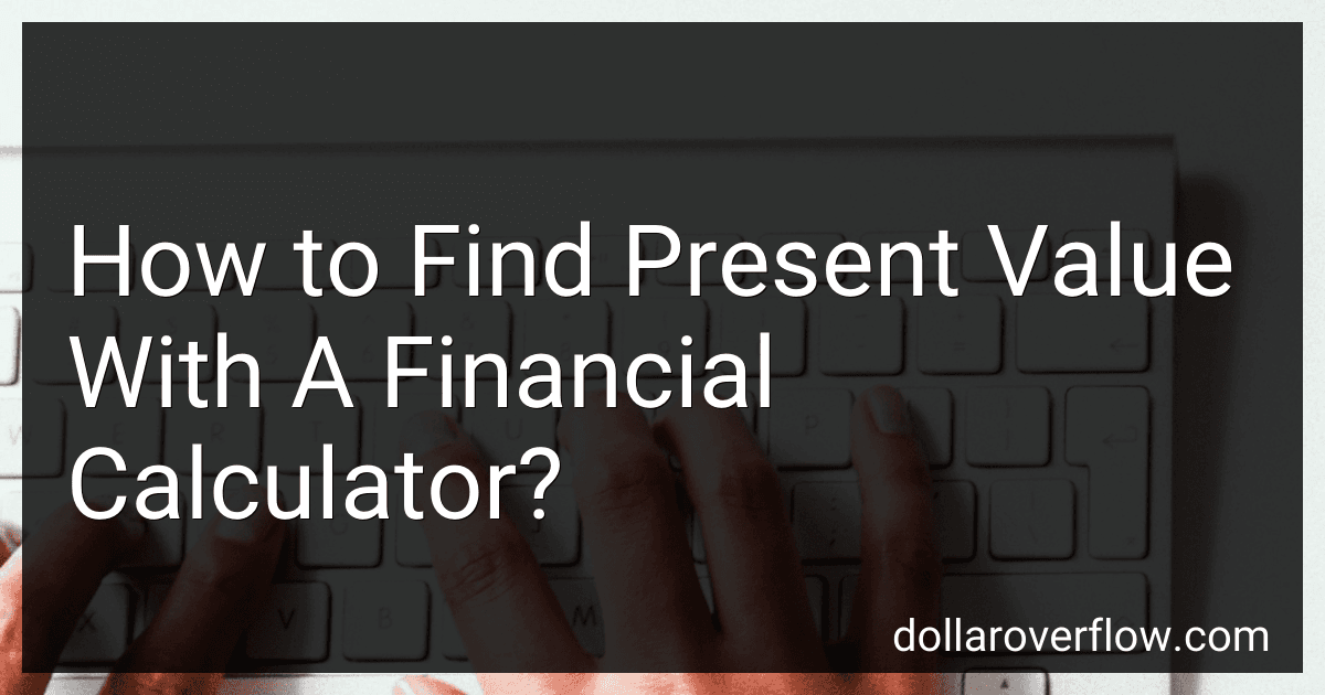 How to Find Present Value With A Financial Calculator? image