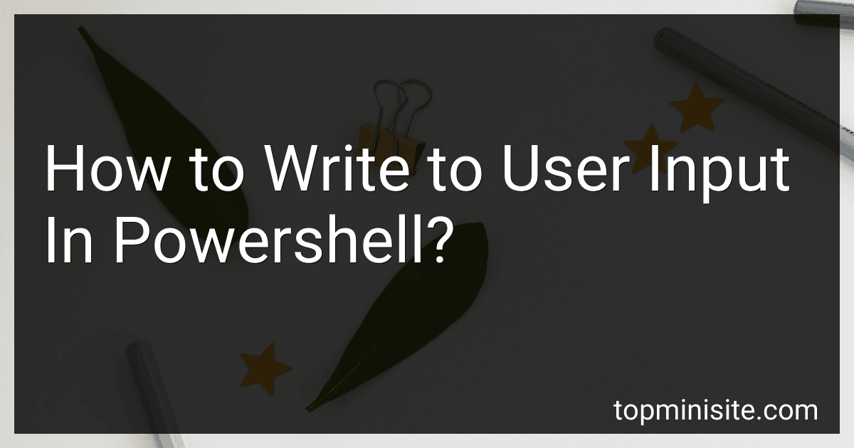 How to Write to User Input In Powershell? preview
