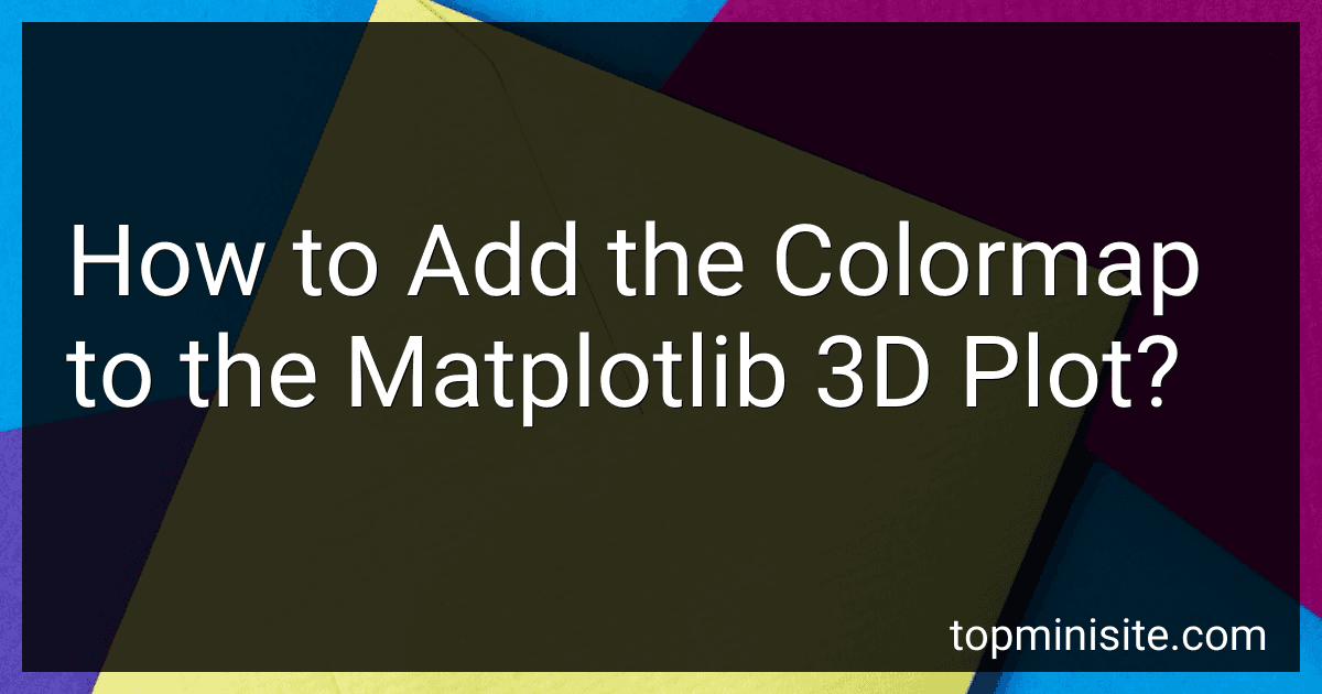 How to Add the Colormap to the Matplotlib 3D Plot? preview