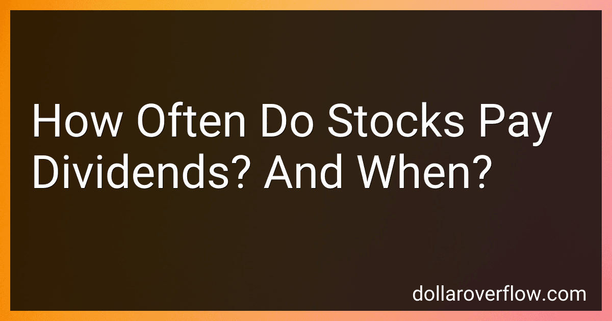 How Often Do Stocks Pay Dividends? And When? image