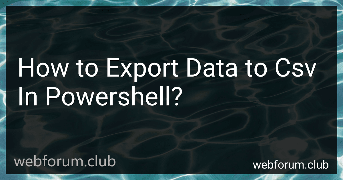 How to Export Data to Csv In Powershell? preview