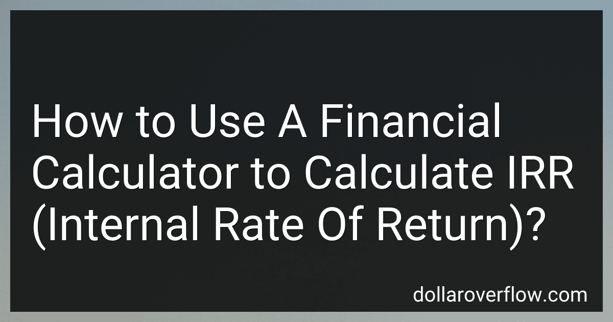 How to Use A Financial Calculator to Calculate IRR (Internal Rate Of Return)? image