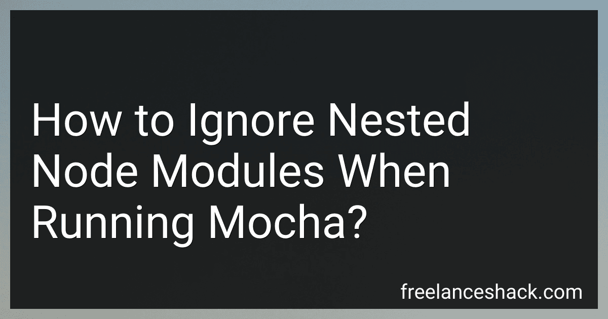 How to Ignore Nested Node Modules When Running Mocha? preview
