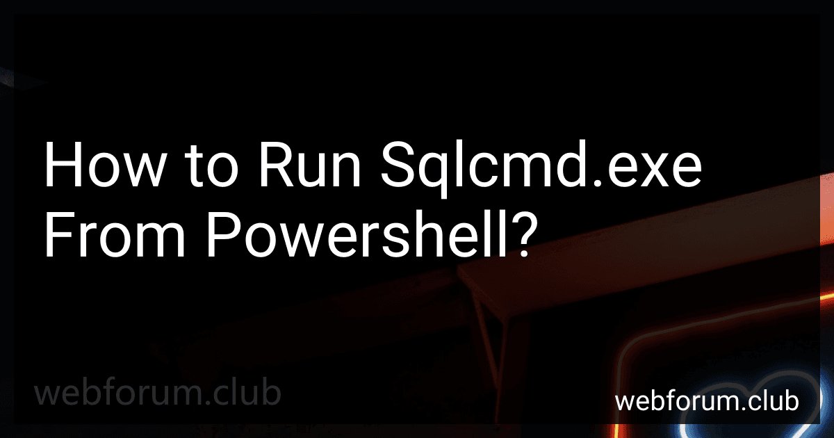 How to Run Sqlcmd.exe From Powershell? image