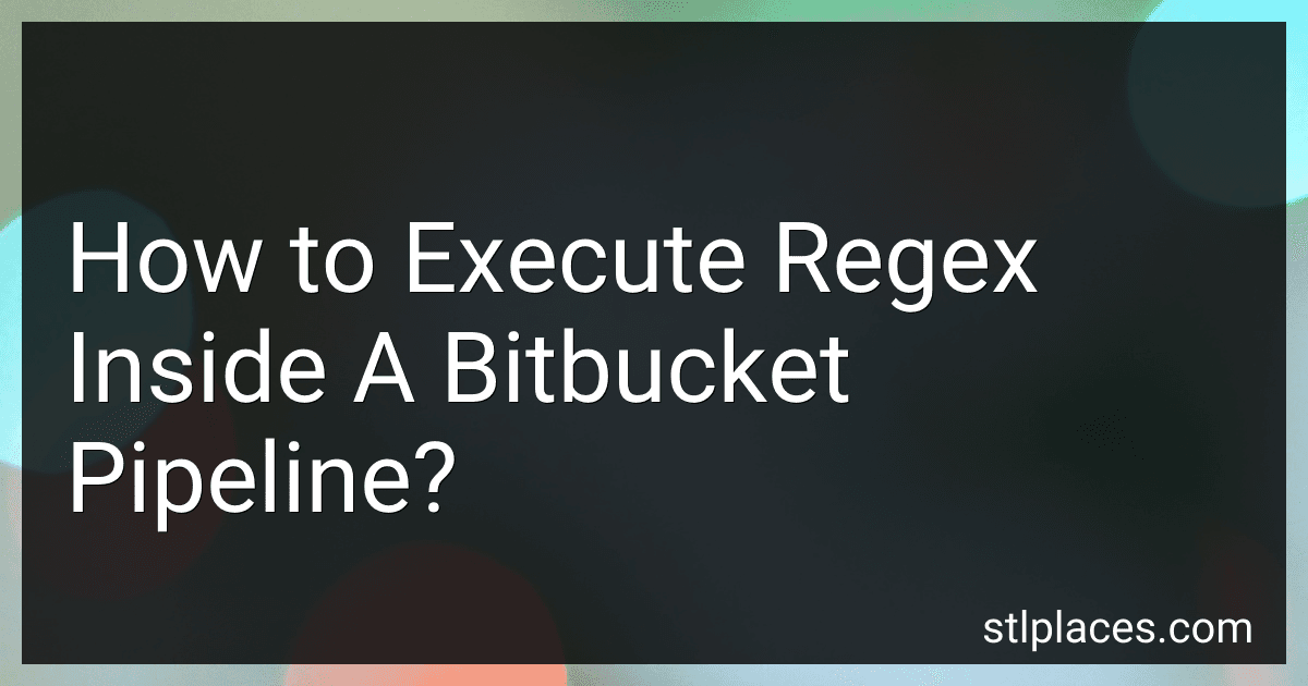 How to Execute Regex Inside A Bitbucket Pipeline? preview