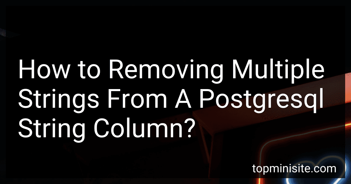 How to Removing Multiple Strings From A Postgresql String Column? image