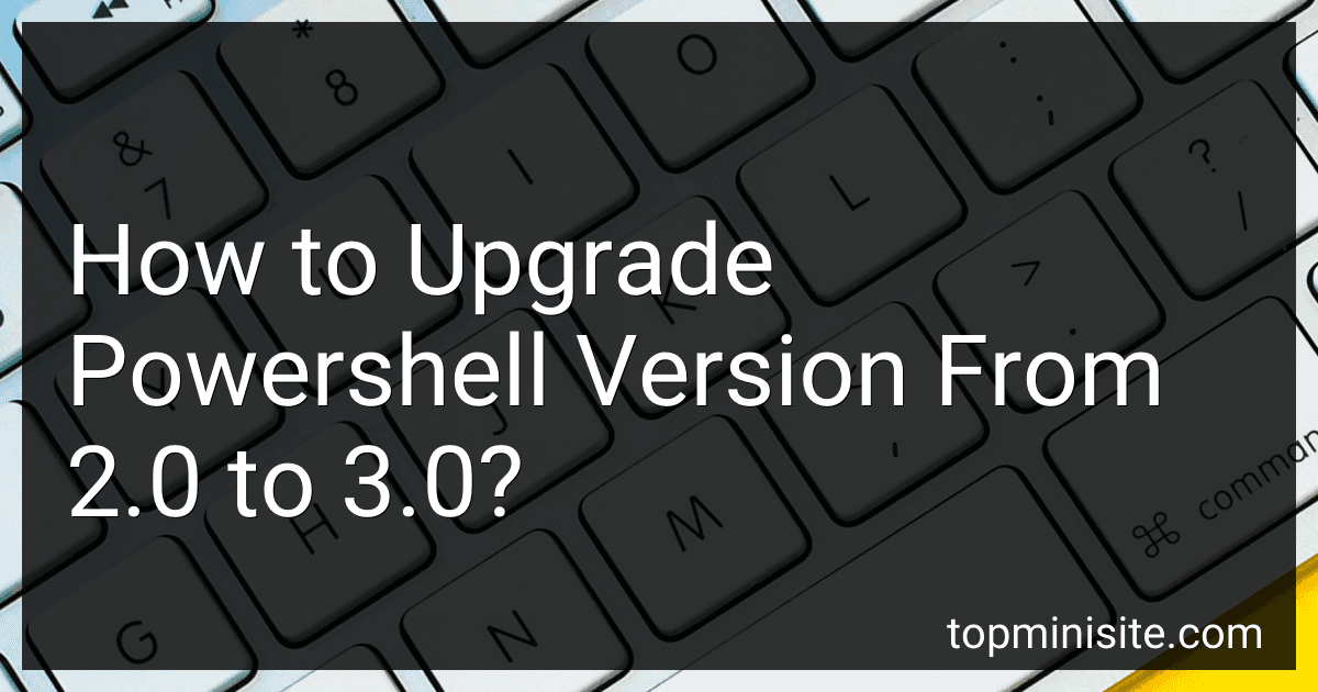 How to Upgrade Powershell Version From 2.0 to 3.0? preview