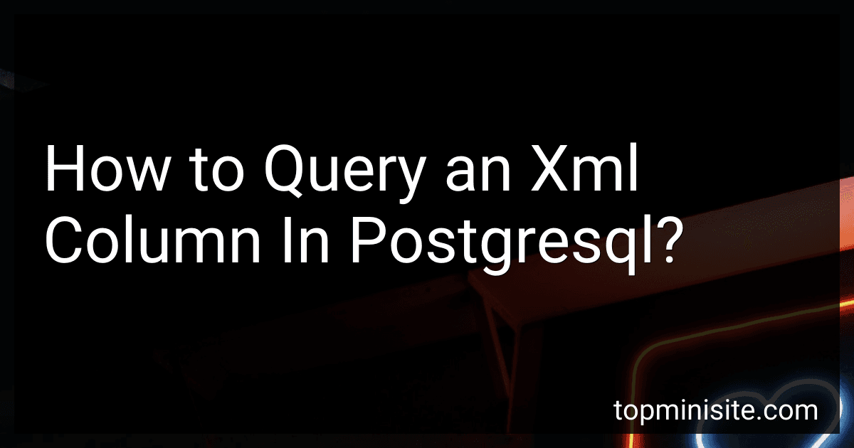 How to Query an Xml Column In Postgresql? preview