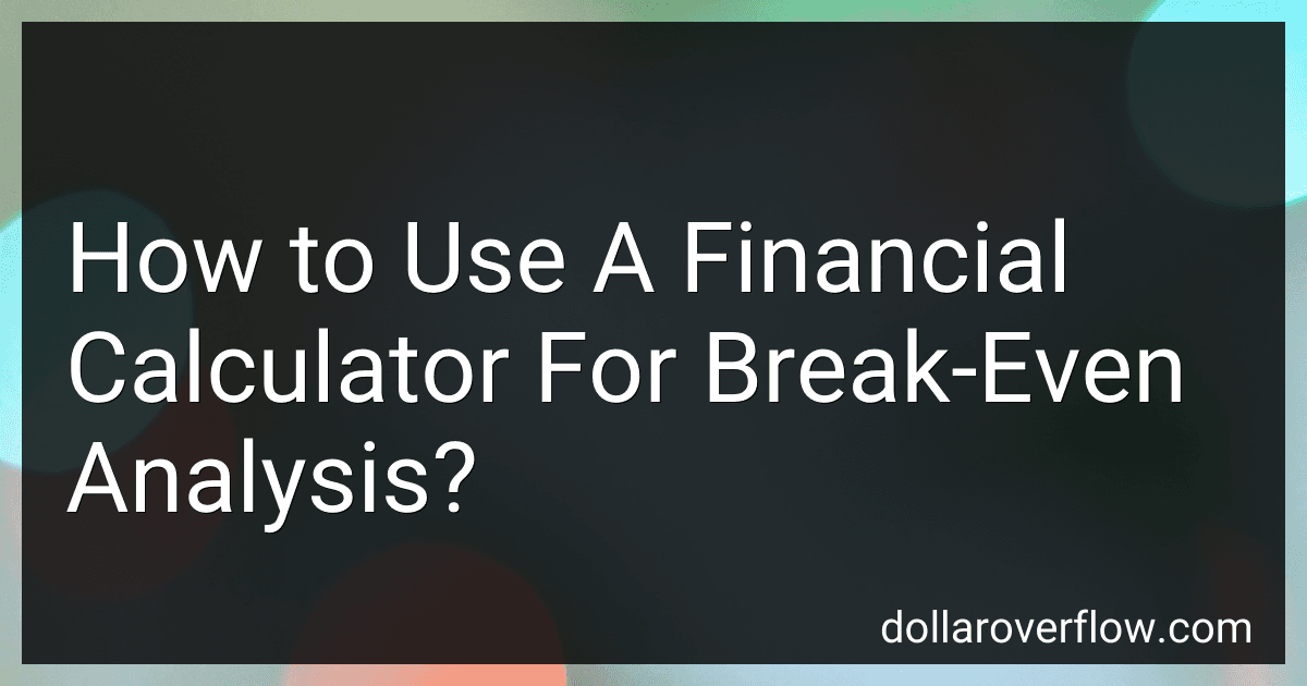 How to Use A Financial Calculator For Break-Even Analysis? image