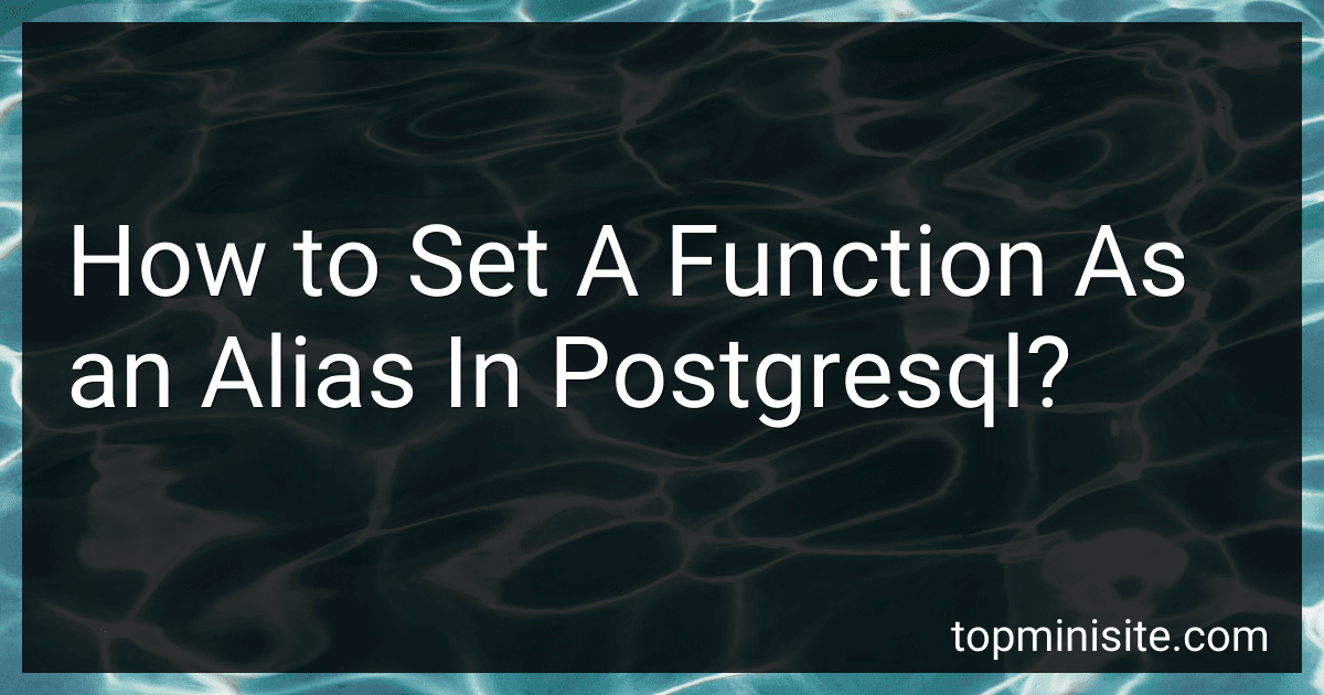 How to Set A Function As an Alias In Postgresql? preview