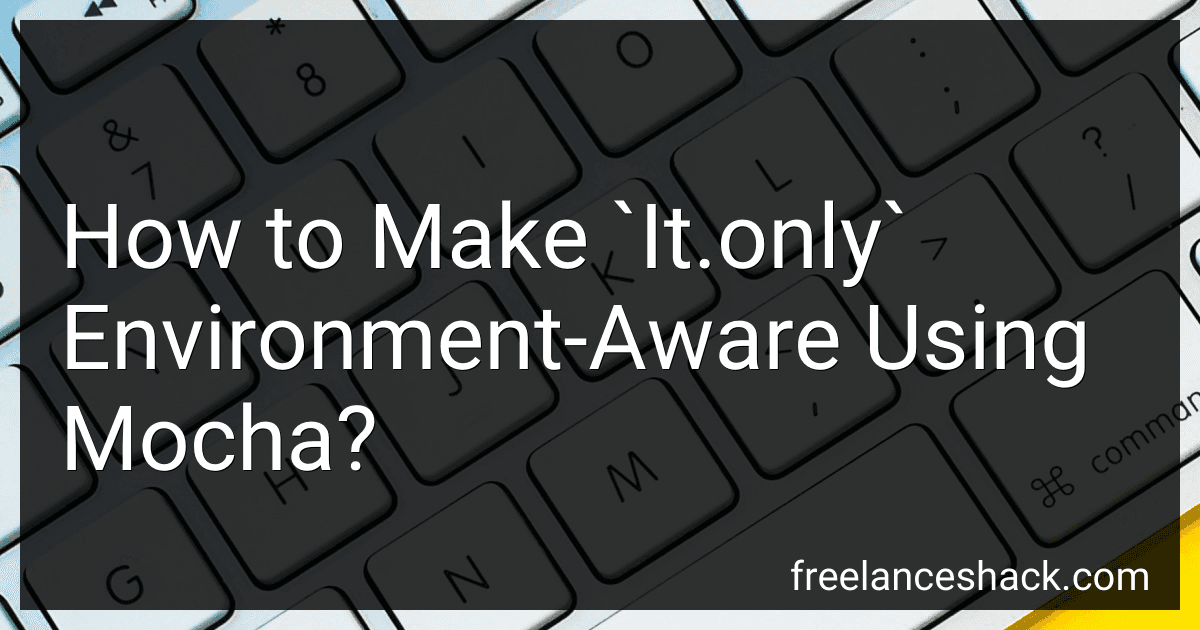 How to Make `It.only` Environment-Aware Using Mocha? image