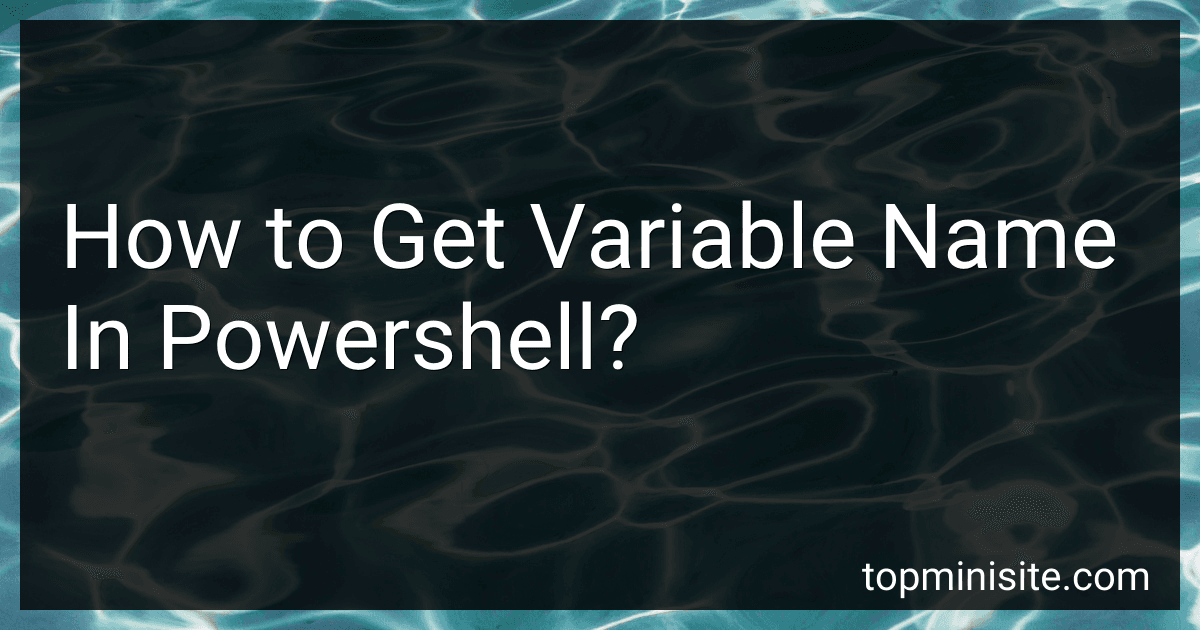 How to Get Variable Name In Powershell? image