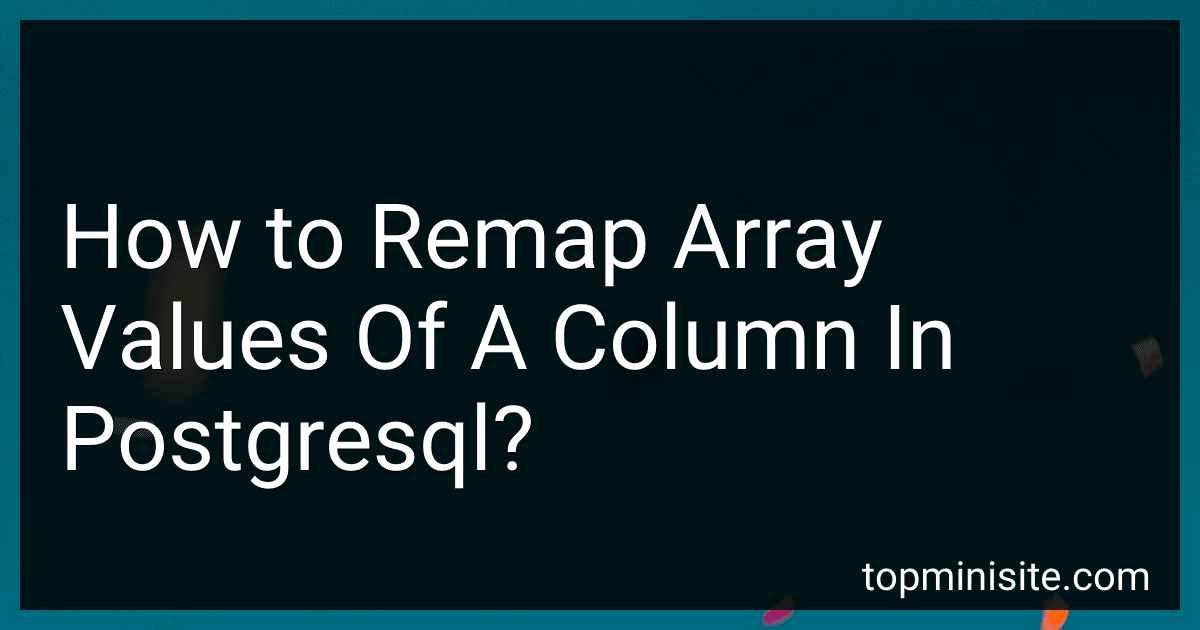 How to Remap Array Values Of A Column In Postgresql? preview